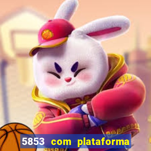 5853 com plataforma de jogos